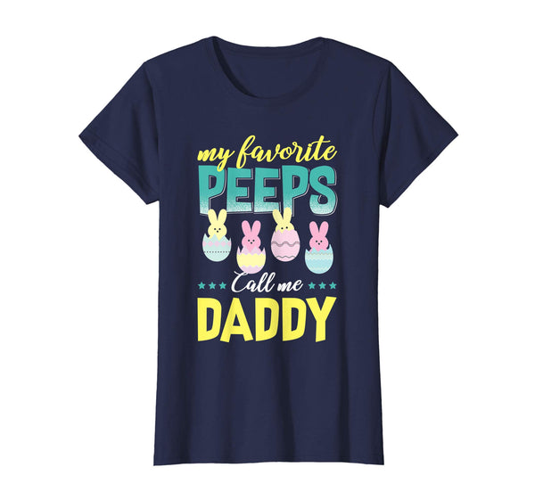 My Favorite Peeps Call Me Daddy T-Shirt Easter Gift Shirt