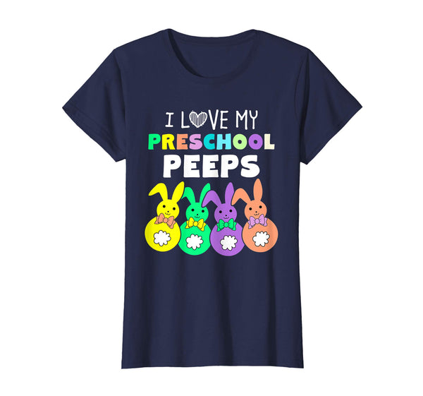 I Love My Preschool Peeps Happy Easter Bunnies Teacher Shirt