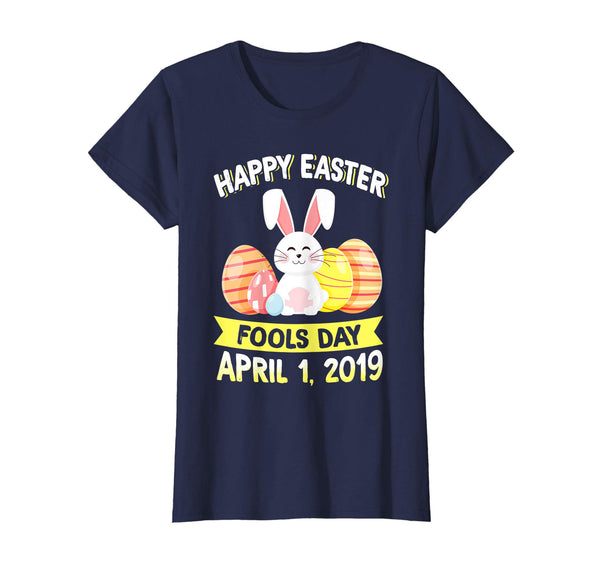 Happy Easter April Fools Day Easter 2019 T-Shirt