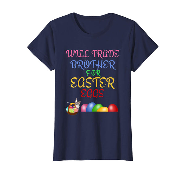 Will Trade Brother for Easter Eggs Easter Shirt Girls Boys