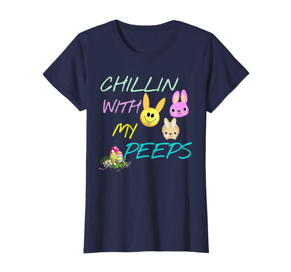 Chillin' With My Peeps Funny Easter T Shirt