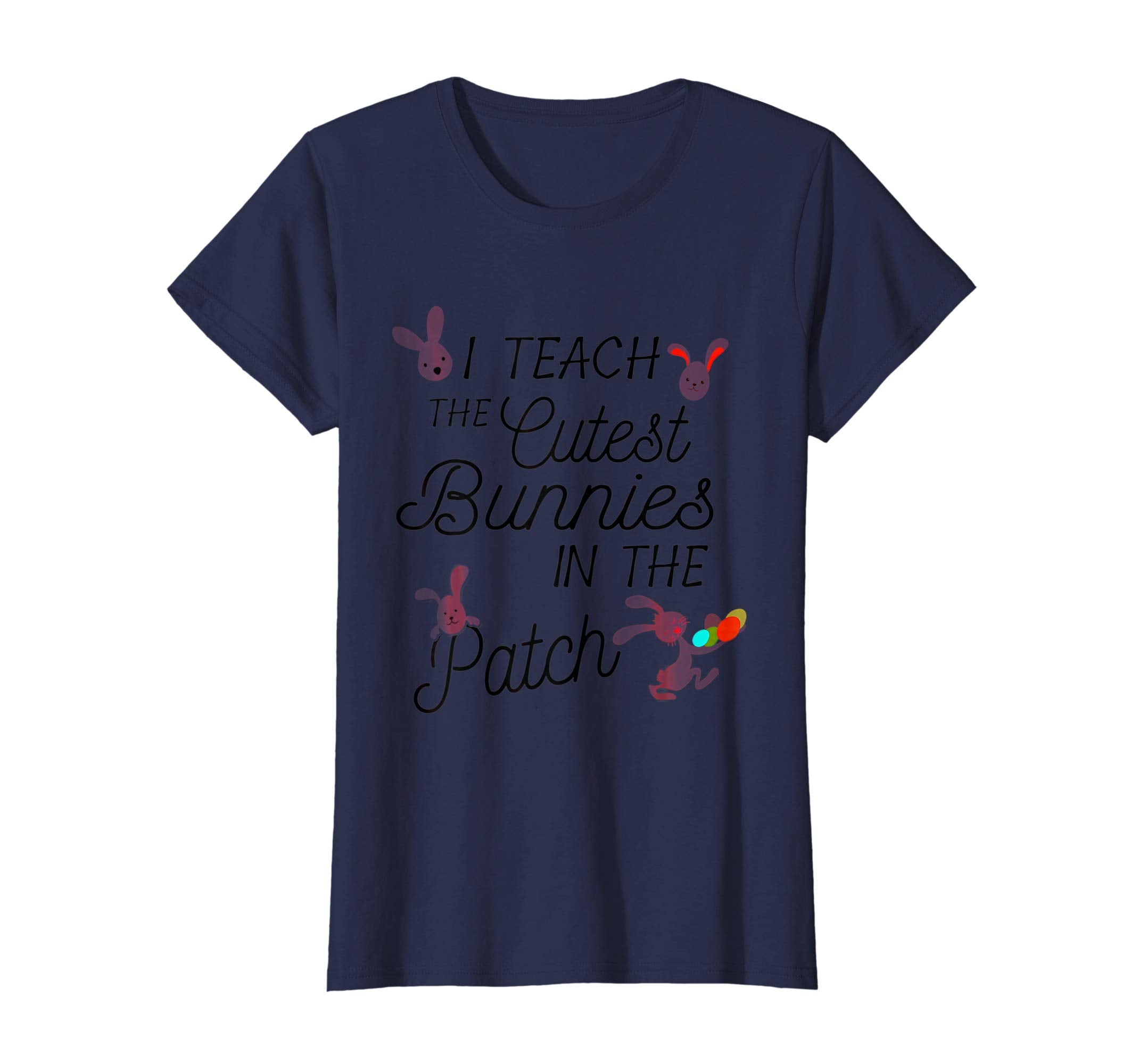 Cute Easter T-Shirt for Teachers I Teach the Cutest Bunnies