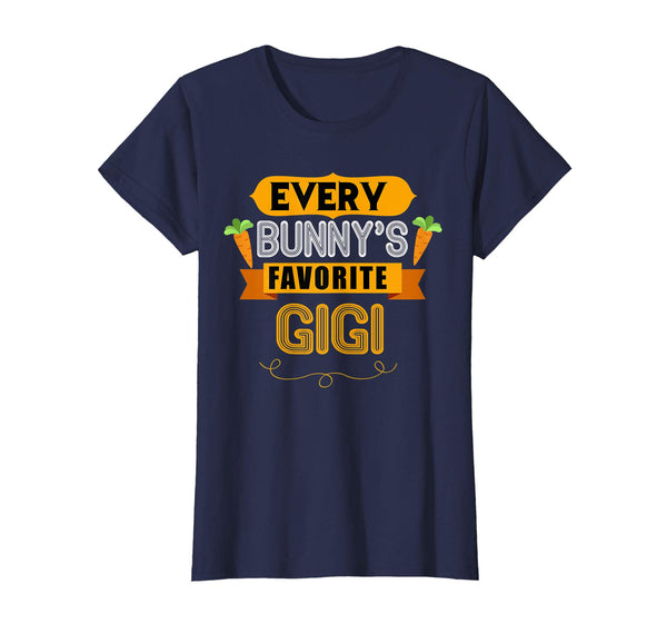 WOMEN'S EVERY BUNNYS FAVORITE GIGI SHIRT CUTE EASTER GIFT