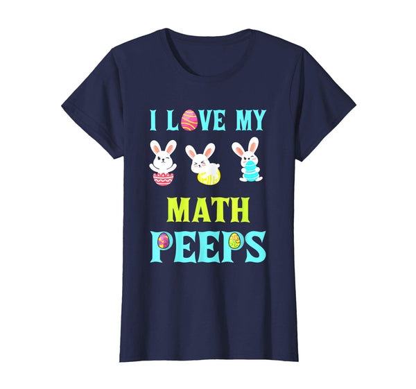 I Love My Math Peeps Happy Easter Teacher Shirt