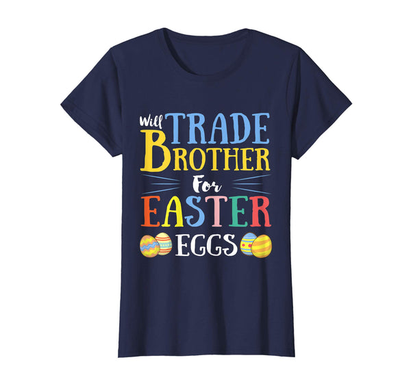 Will Trade Brother Easter Eggs Gift. Funny Kids Easter Shirt