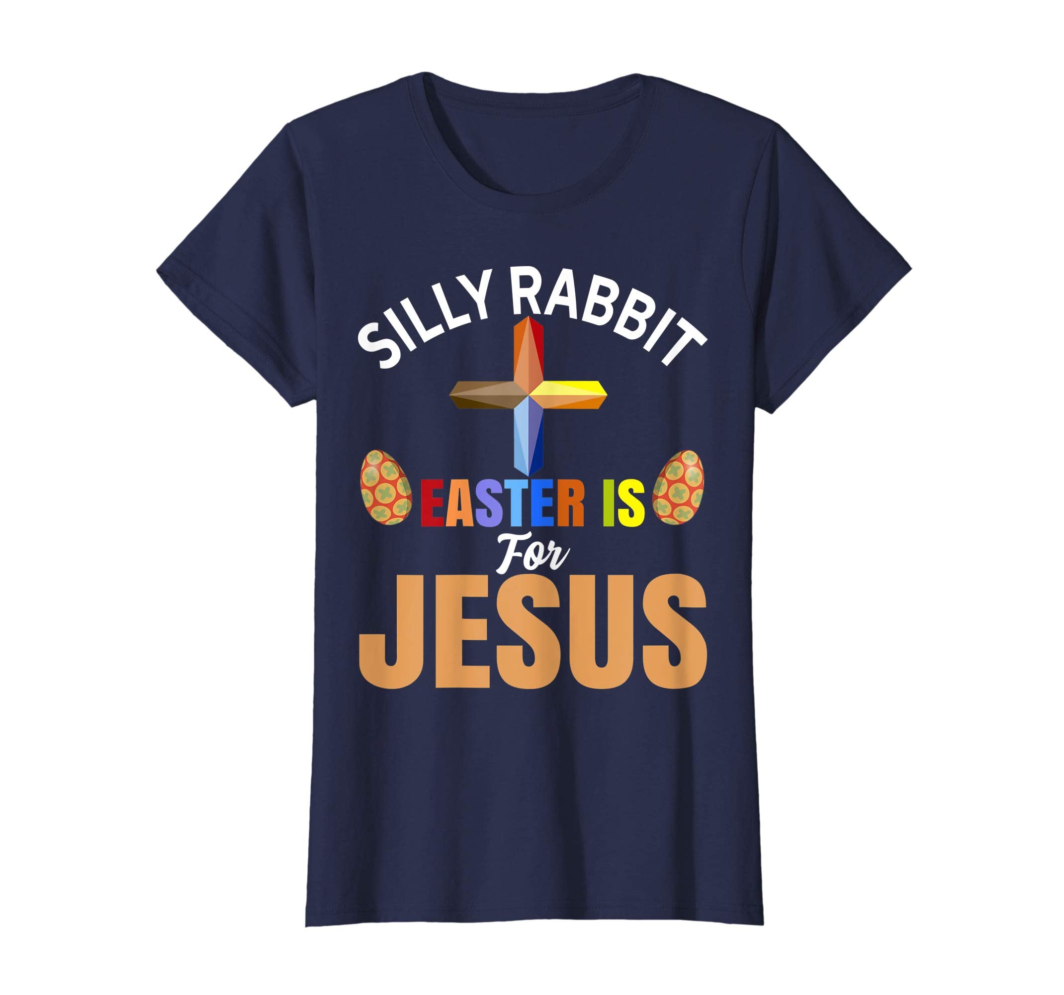Silly Rabbit Easter is For Jesus T-Shirt