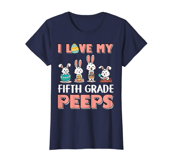 I Love My Fifth Grade Peeps Happy Easter Teacher Shirt