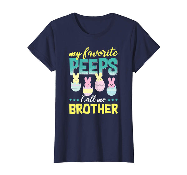 My Favorite Peeps Call Me Brother T-Shirt Easter Gift Shirt