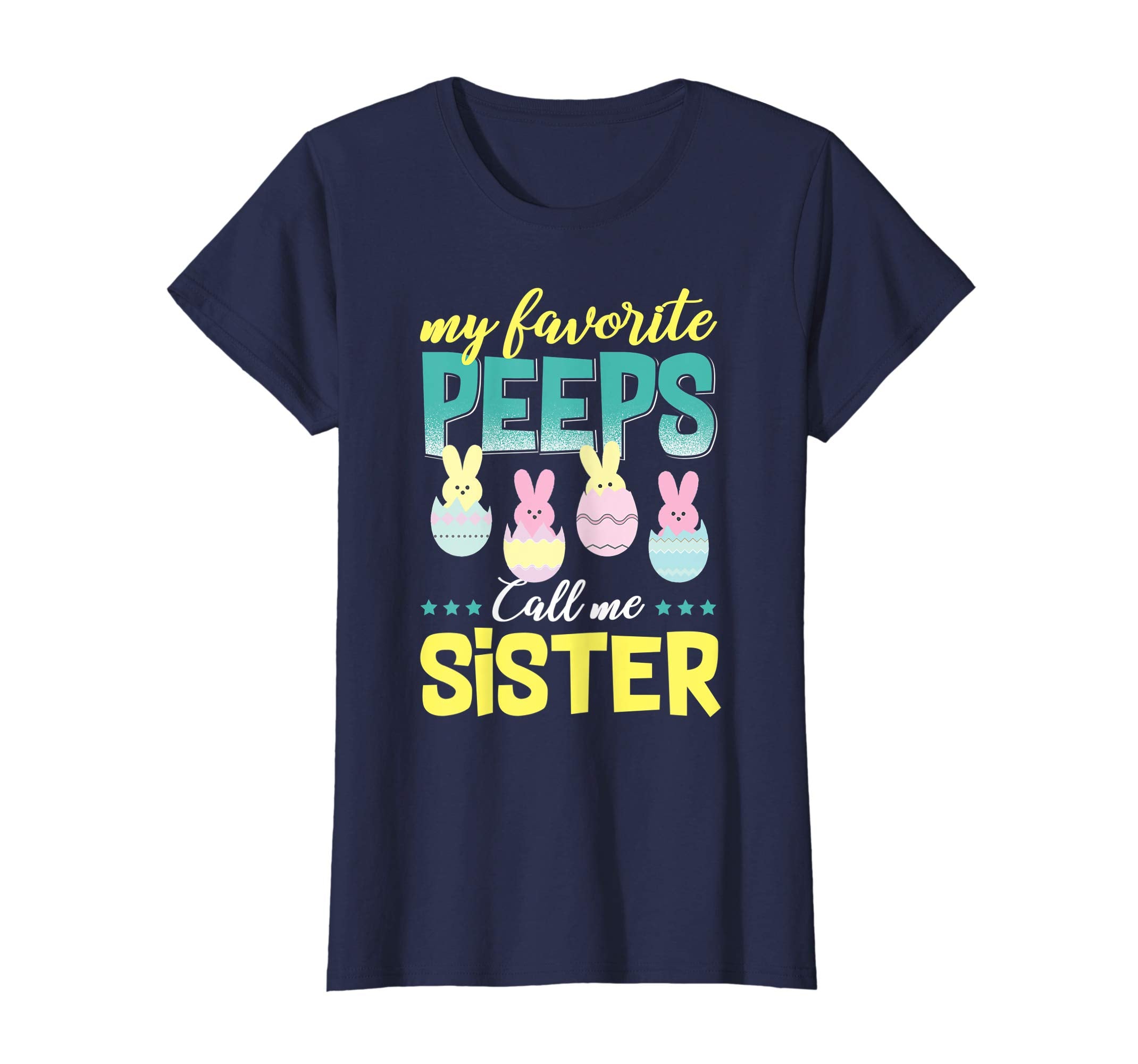 My Favorite Peeps Call Me Sister T-Shirt Easter Gift Shirt