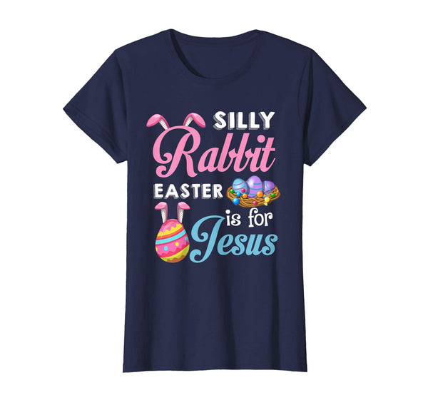 Silly Rabbit Easter Is for Jesus Shirt Funny Easter Costume