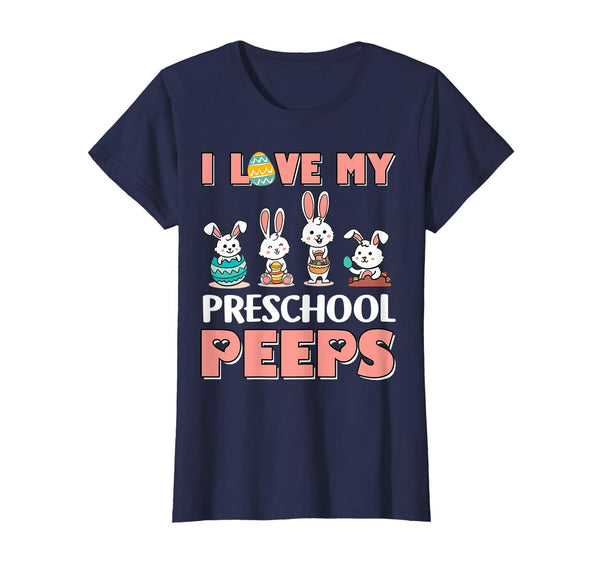 I Love My Preschool Peeps Happy Easter Teacher Shirt