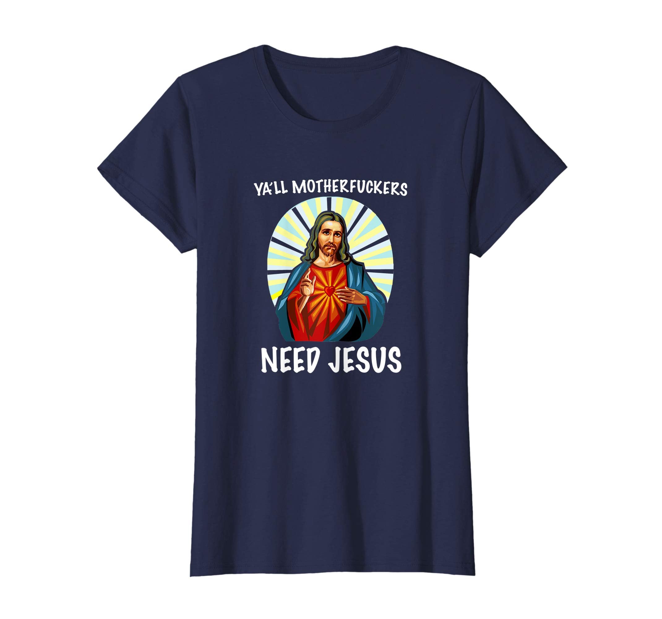 Ya'll Motherfuckers Need Jesus Christian Easter T Shirt