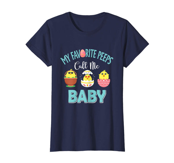 My Favorite Peeps Chicks Call Me Baby Easter Shirt