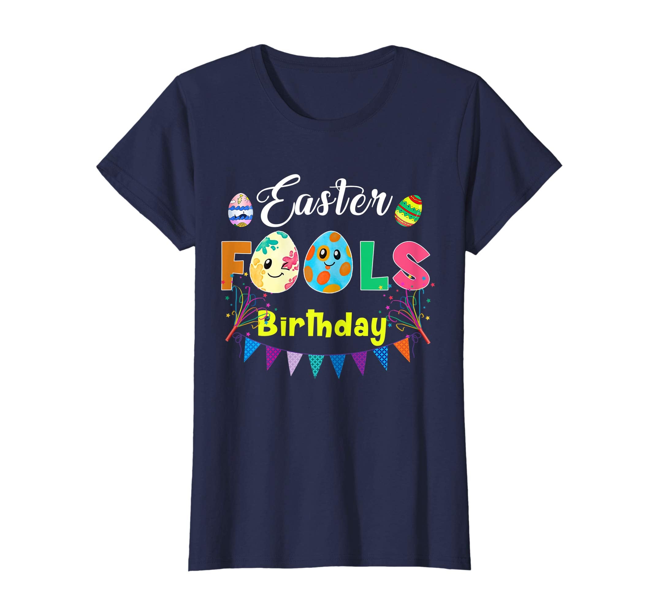 Easter Fools Birthday - April Easter Fools Day Tshirt