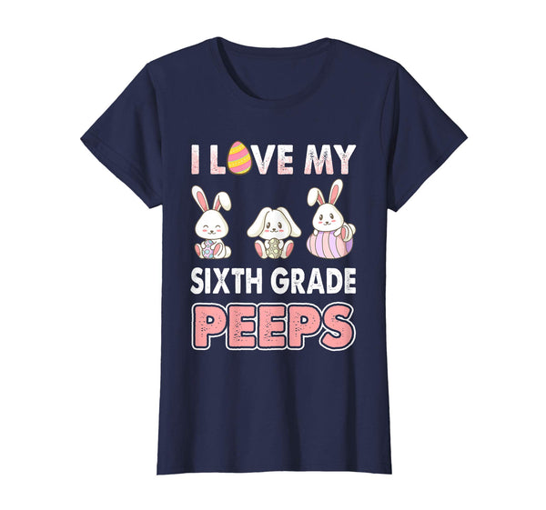 I Love My Sixth Grade Peeps Easter Day T-Shirt