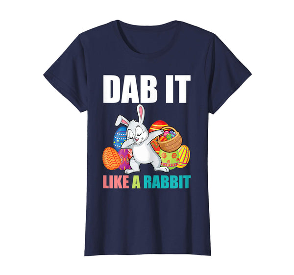 Dabbing it Like a Rabbit Easter Day Bunny and Eggs Shirt