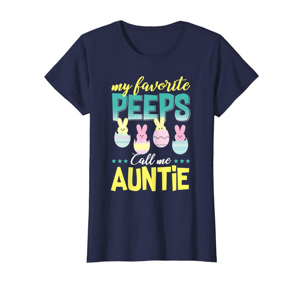My Favorite Peeps Call Me Auntie T-Shirt Easter Gift Shirt