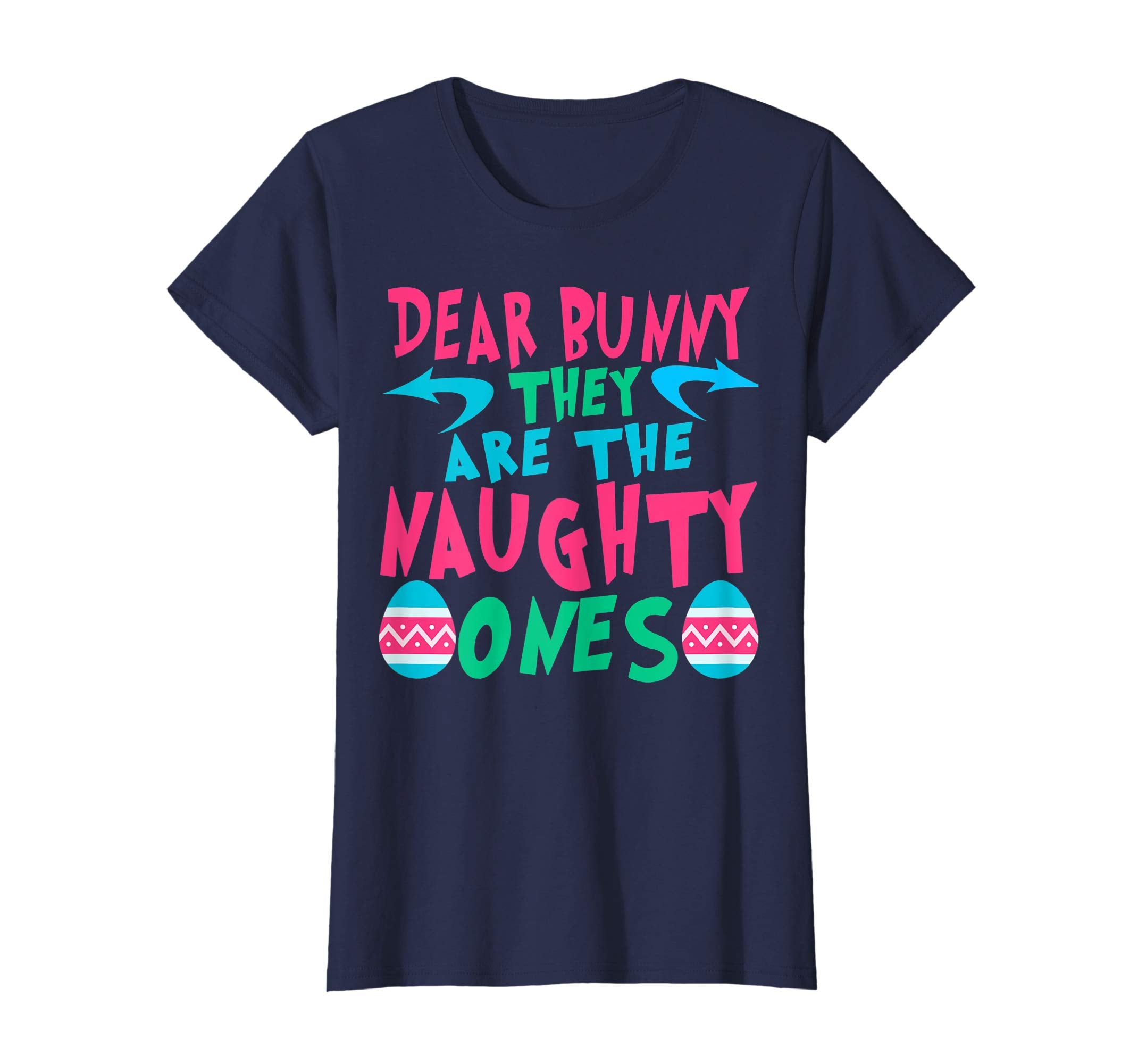 Dear Bunny They Are The Naughty Ones Tshirt Easter Apparel