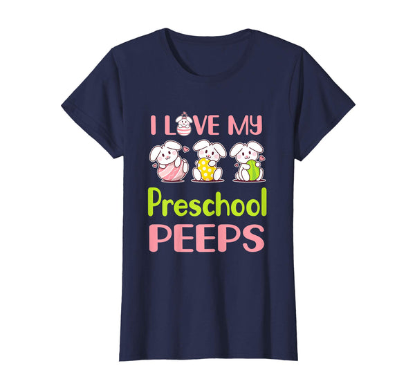 I Love My Preschool Peeps Happy Easter Teacher Shirt