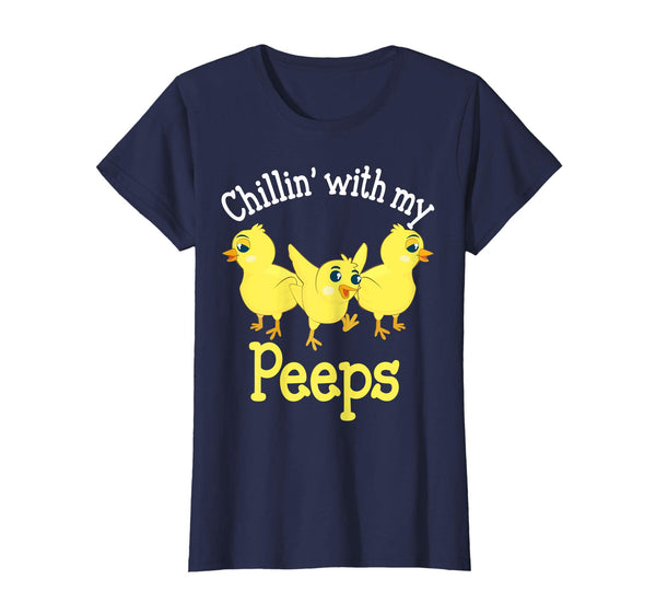 Chillin With My Peeps Cute Easter Chicks T-Shirt Egg Hunting