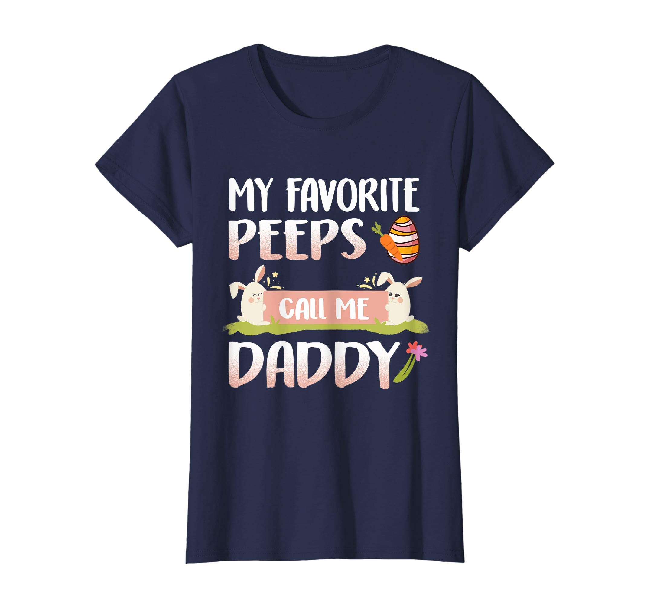 My Favorite Peeps Call Me Daddy Happy Easter T-Shirt