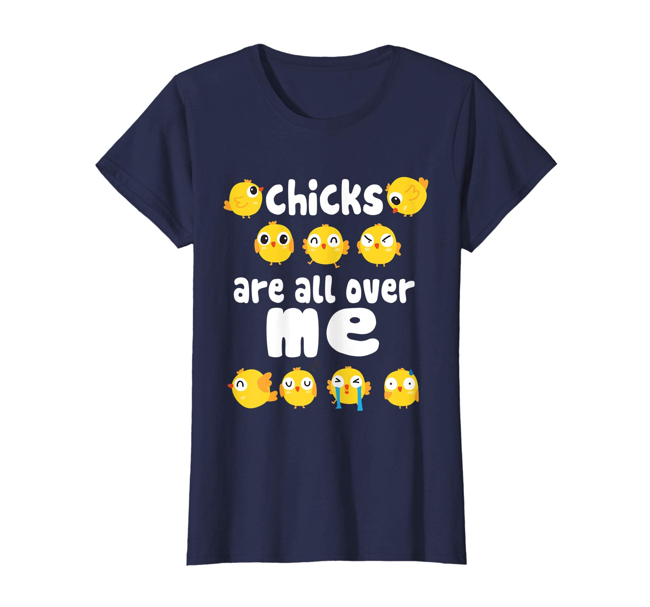 Chicks Are All Over Me Funny Easter T-Shirt Easter Shirt