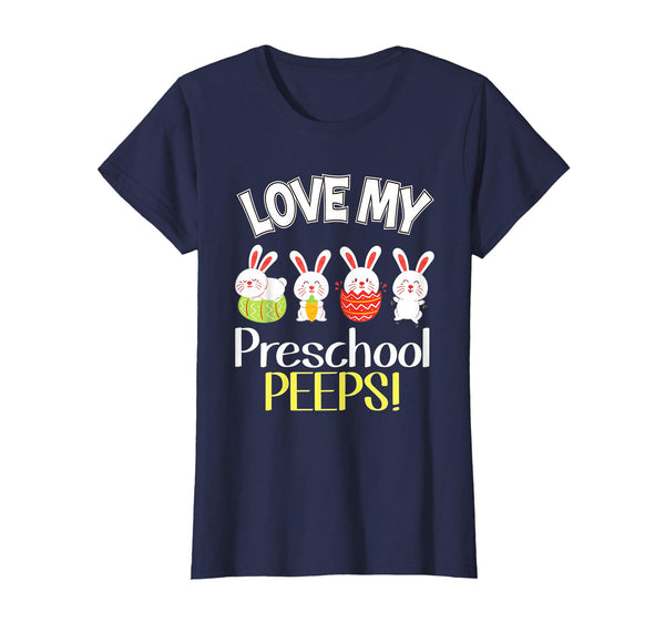 I Love My Preschool Peeps Bunnies Easter Teacher Shirt