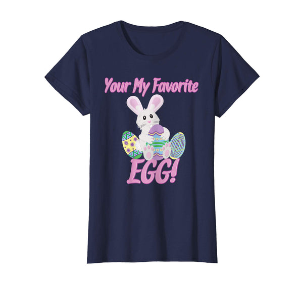 Cute Easter Bunny T Shirt Your My Favorite Egg Easter Shirt