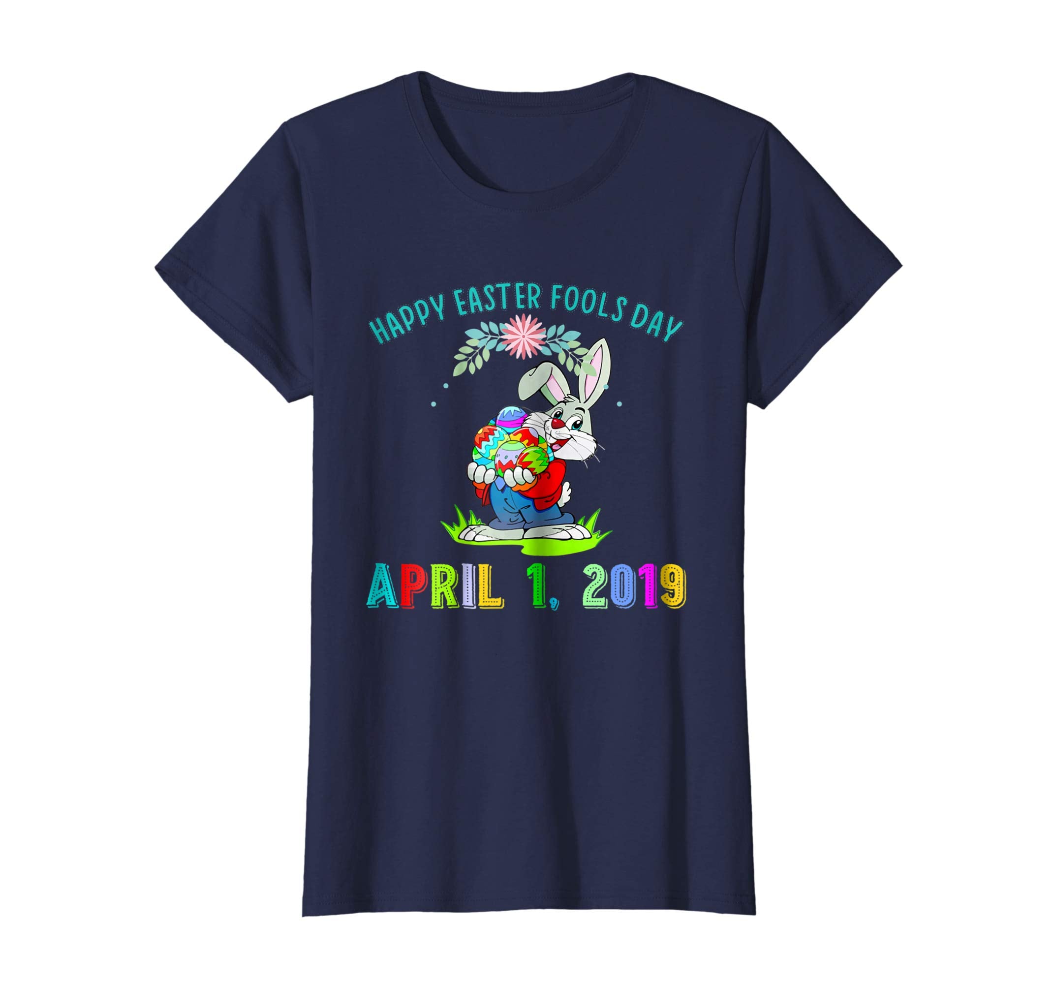 Happy April Fools Day Easter 2019 Gift T-shirt