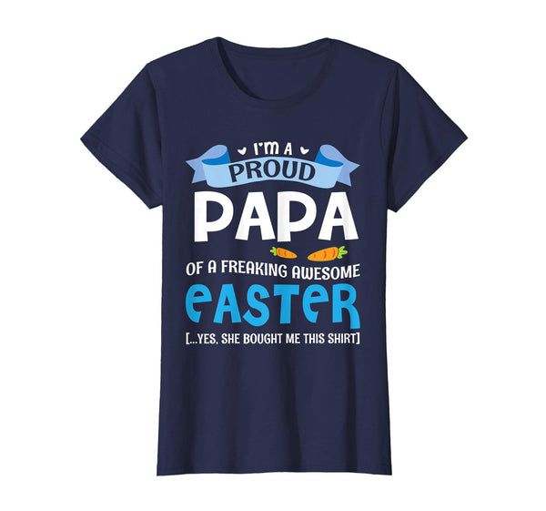 I'm A Proud Papa Of A Freaking Awesome Easter Bought Shirt