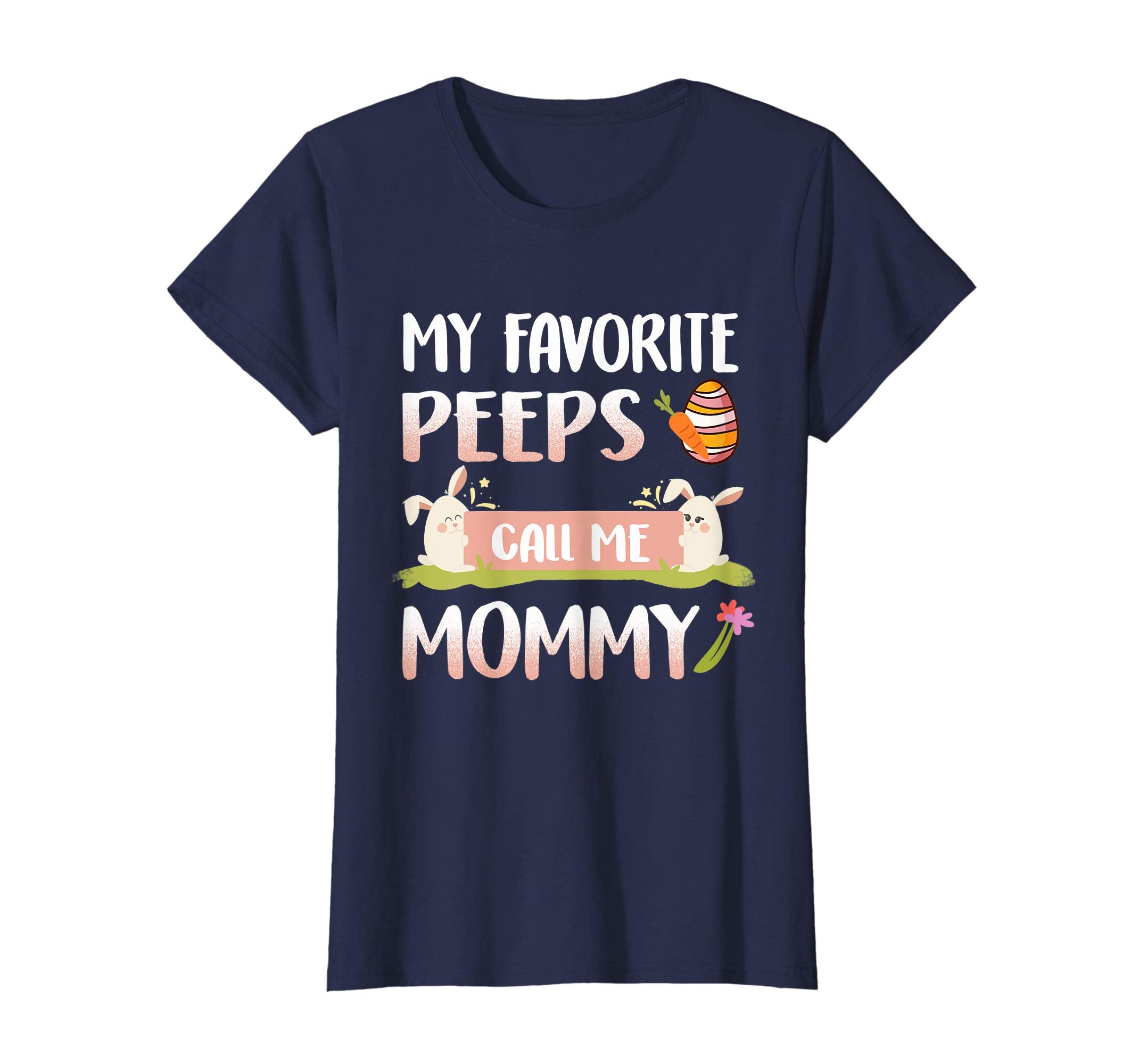 My Favorite Peeps Call Me Mommy Happy Easter T-Shirt