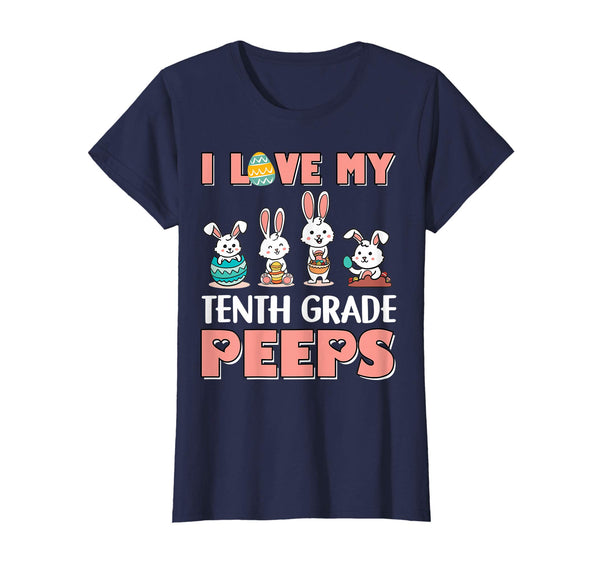 I Love My Tenth Grade Peeps Happy Easter Teacher Shirt