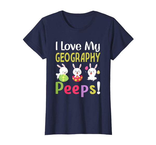 I Love My Geography Peeps Happy Easter Teacher Tshirt