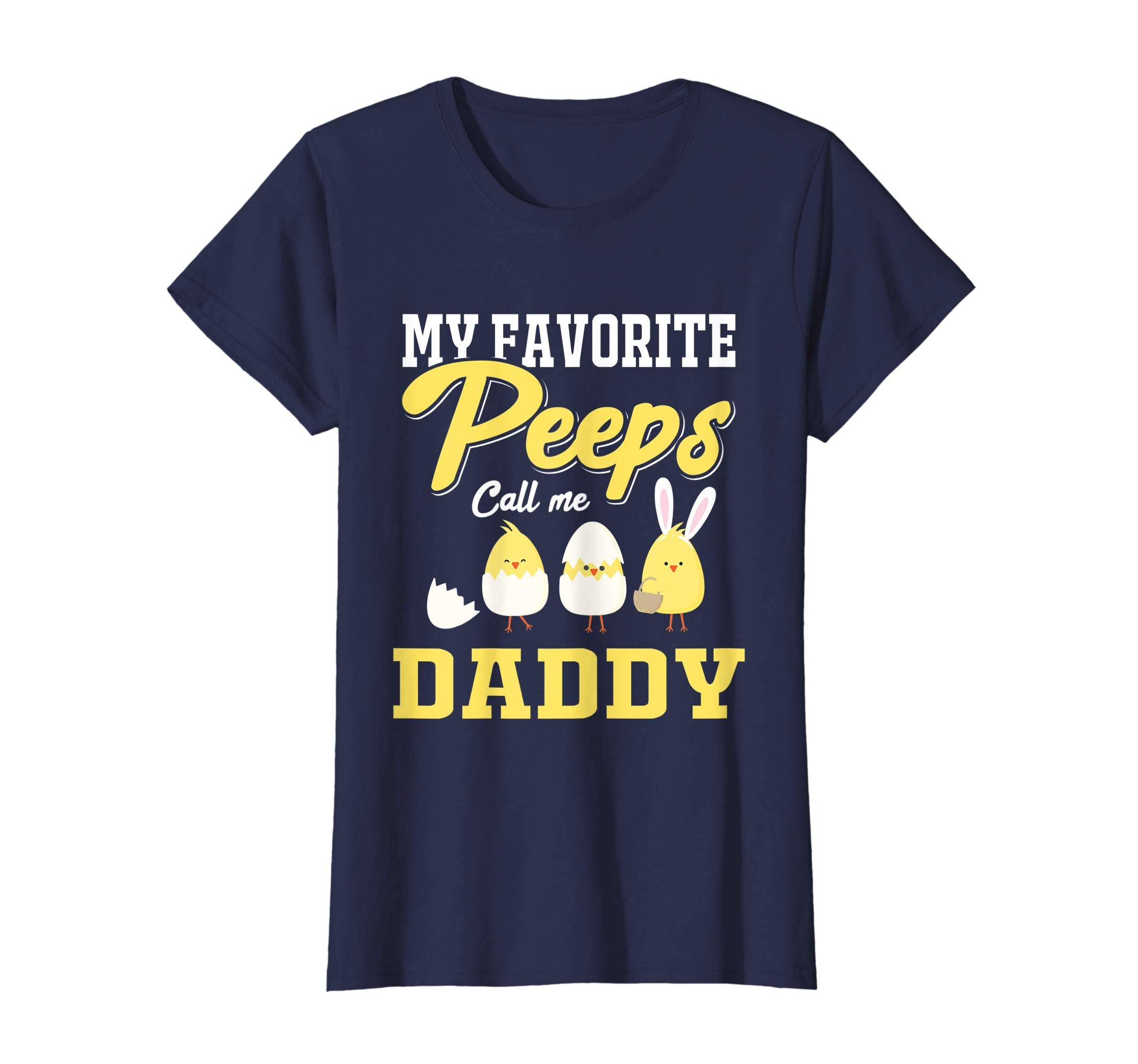 My Favorite Peeps Call Me Daddy Happy Easter T-Shirt