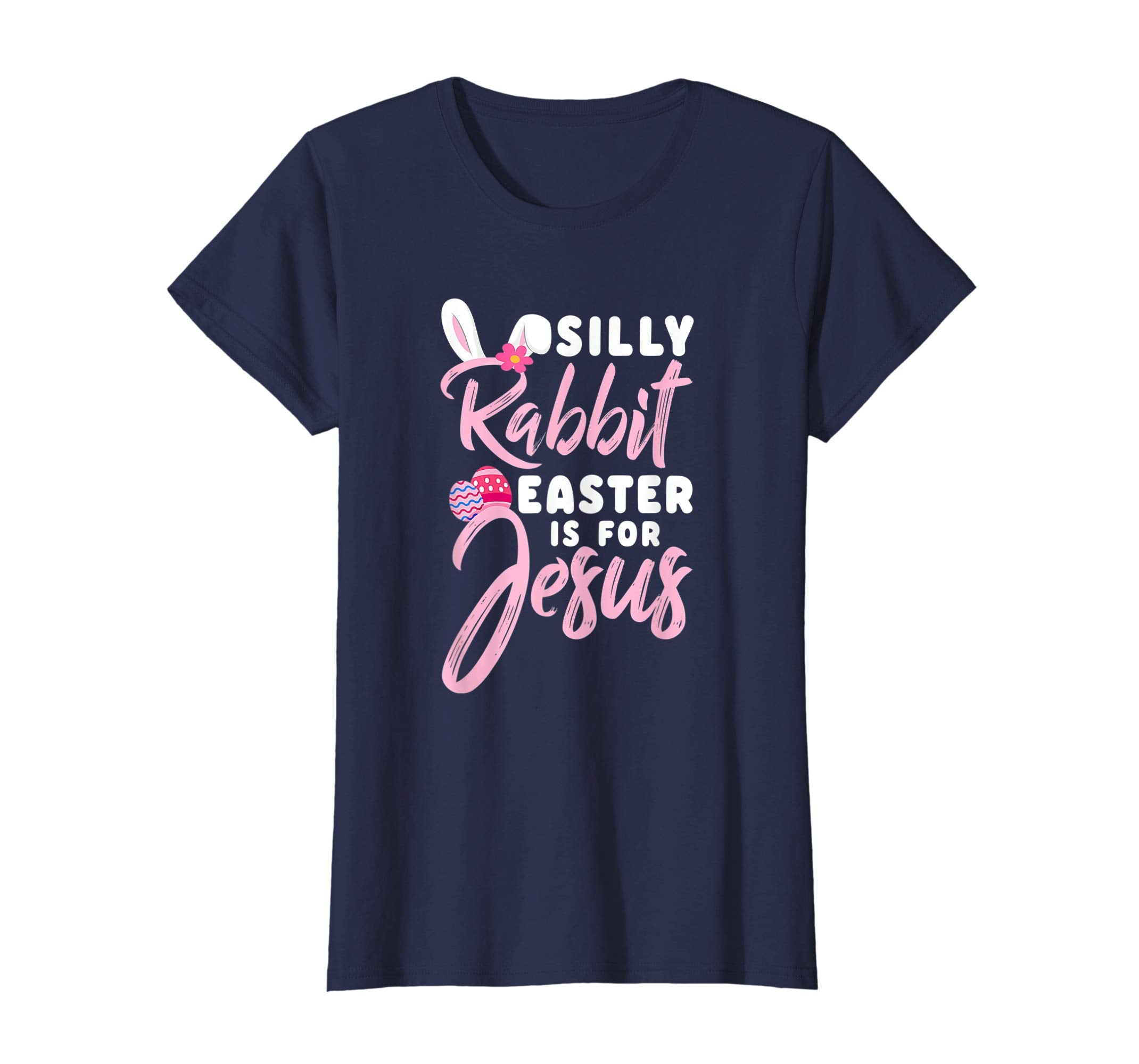 Silly Rabbit Easter Is for Jesus Christians TShirt Gift