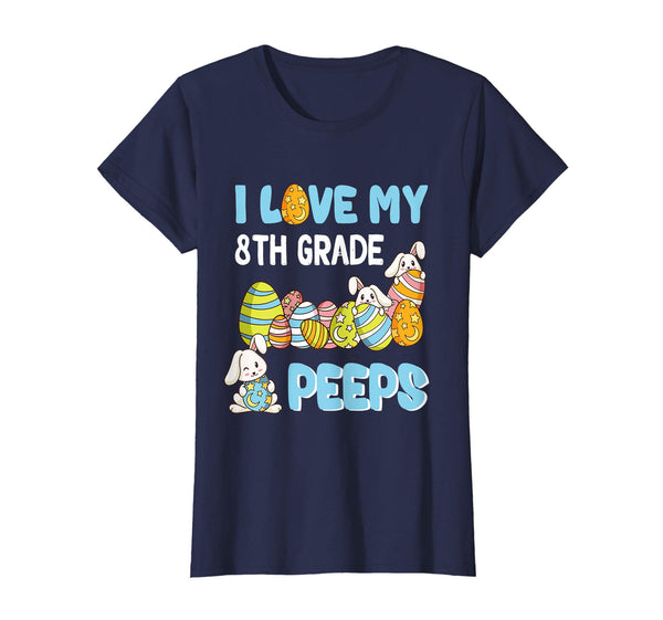 I Love My 8th Grade Peeps T-Shirt Easter Day Gift