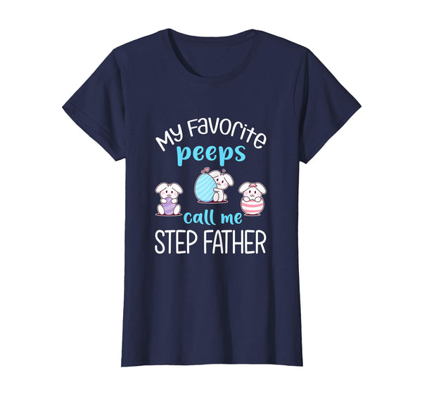 My Favorite Peeps Call Me Step Father Tshirt Happy Easter Da