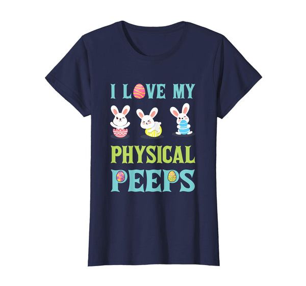 I Love My Physical Peeps Happy Easter Teacher Shirt