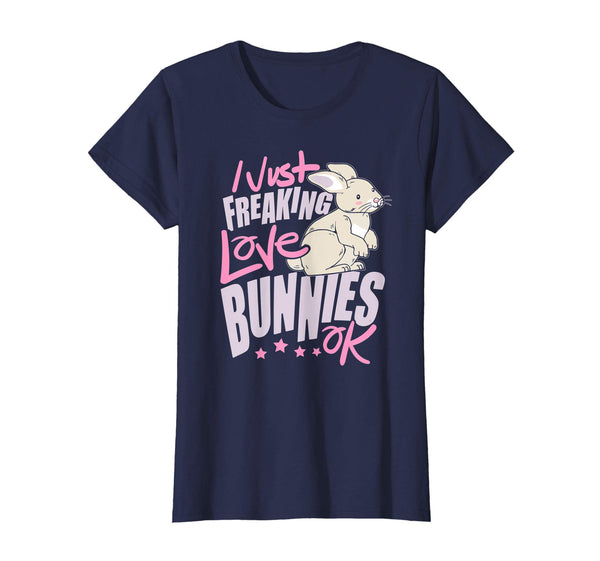 I Just Freaking Love Bunnies Easter Shirt For Girls