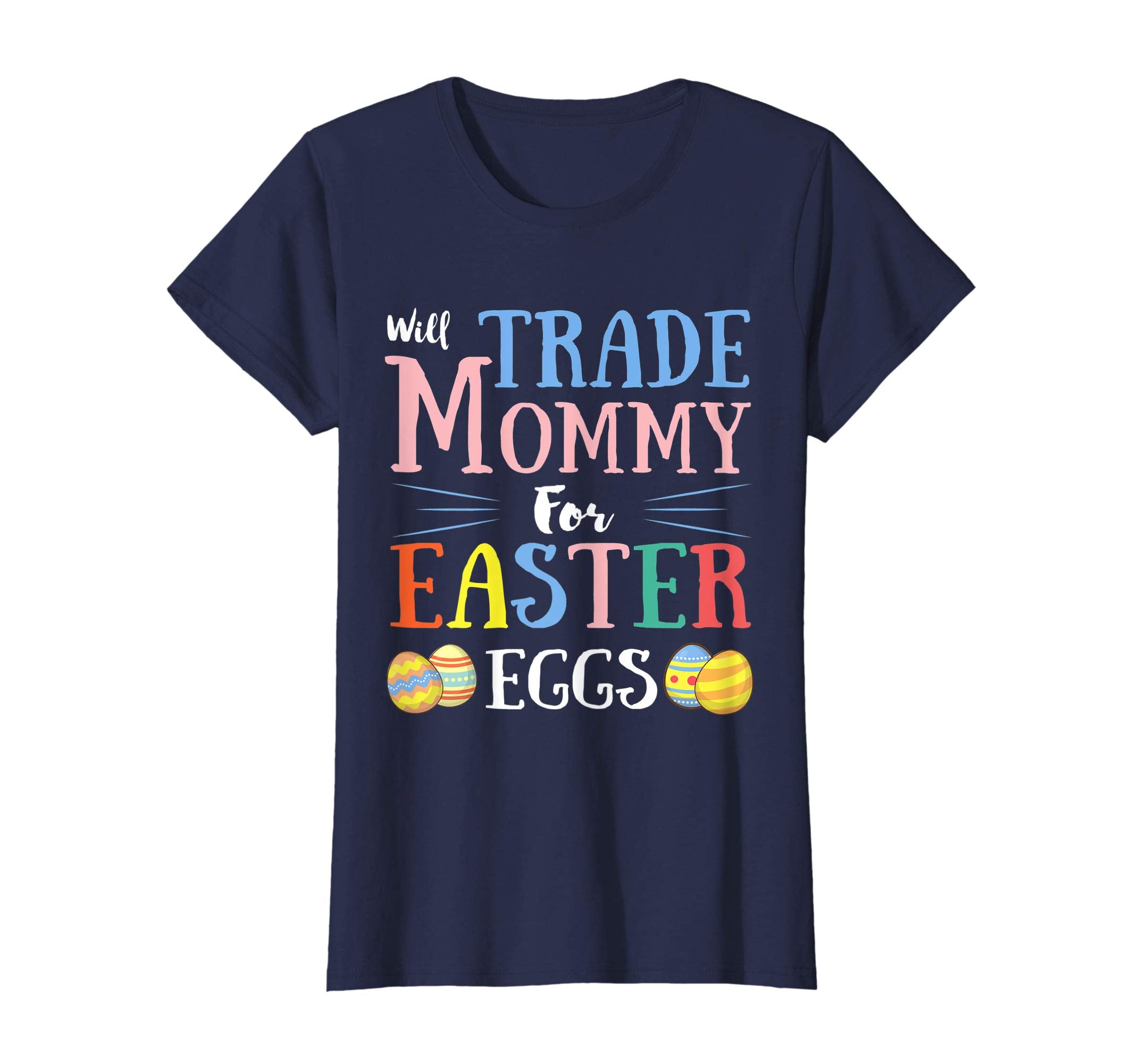 Will Trade Mommy Easter Eggs Gift. Funny Kids Easter Shirt