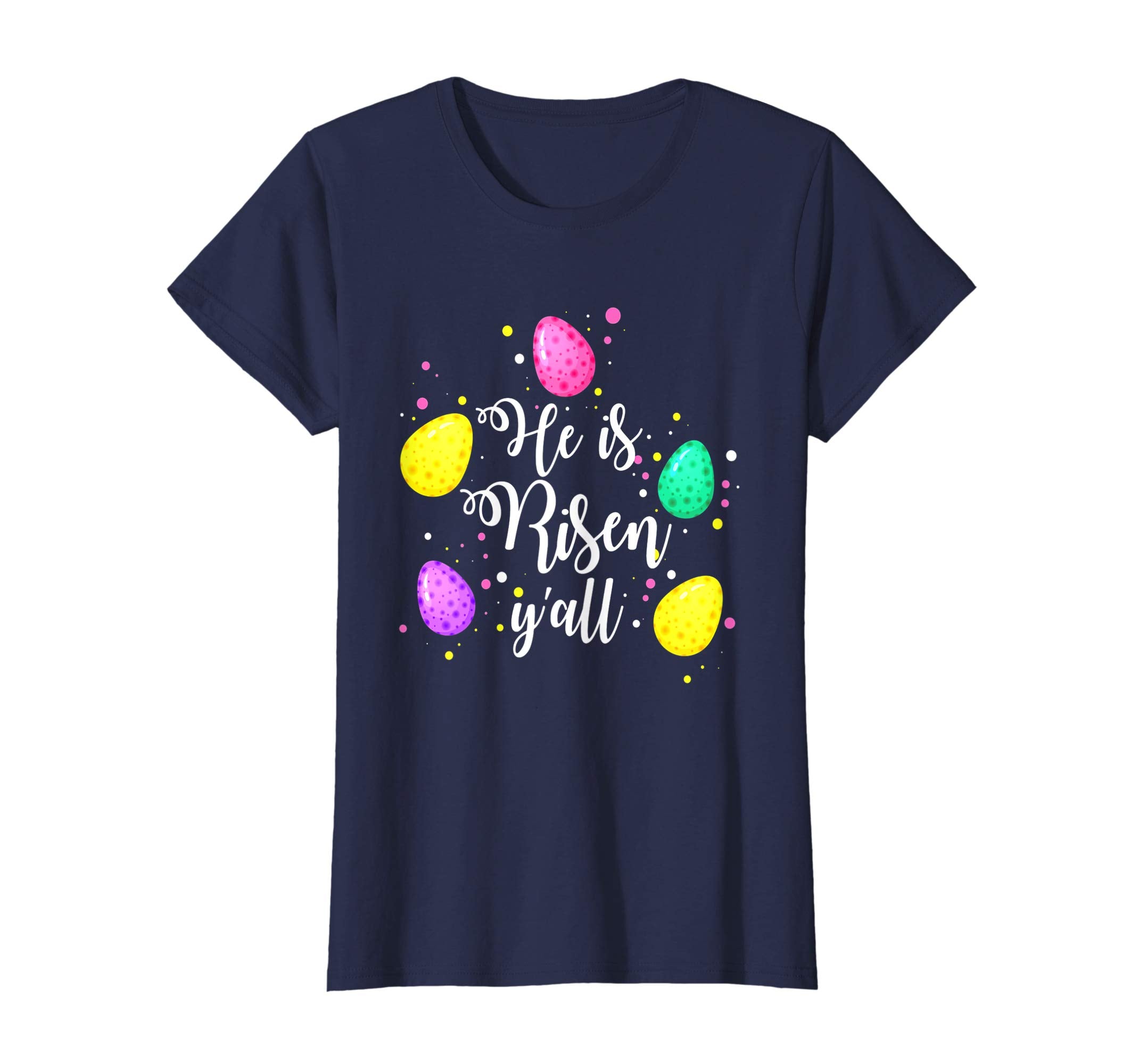 He Is Risen Y'all Easter T-Shirt With Easter Eggs