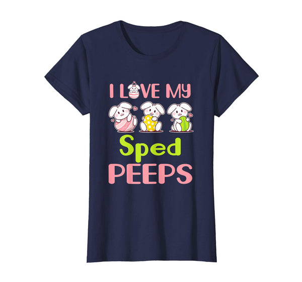 I Love My Sped Peeps Happy Easter Teacher Shirt