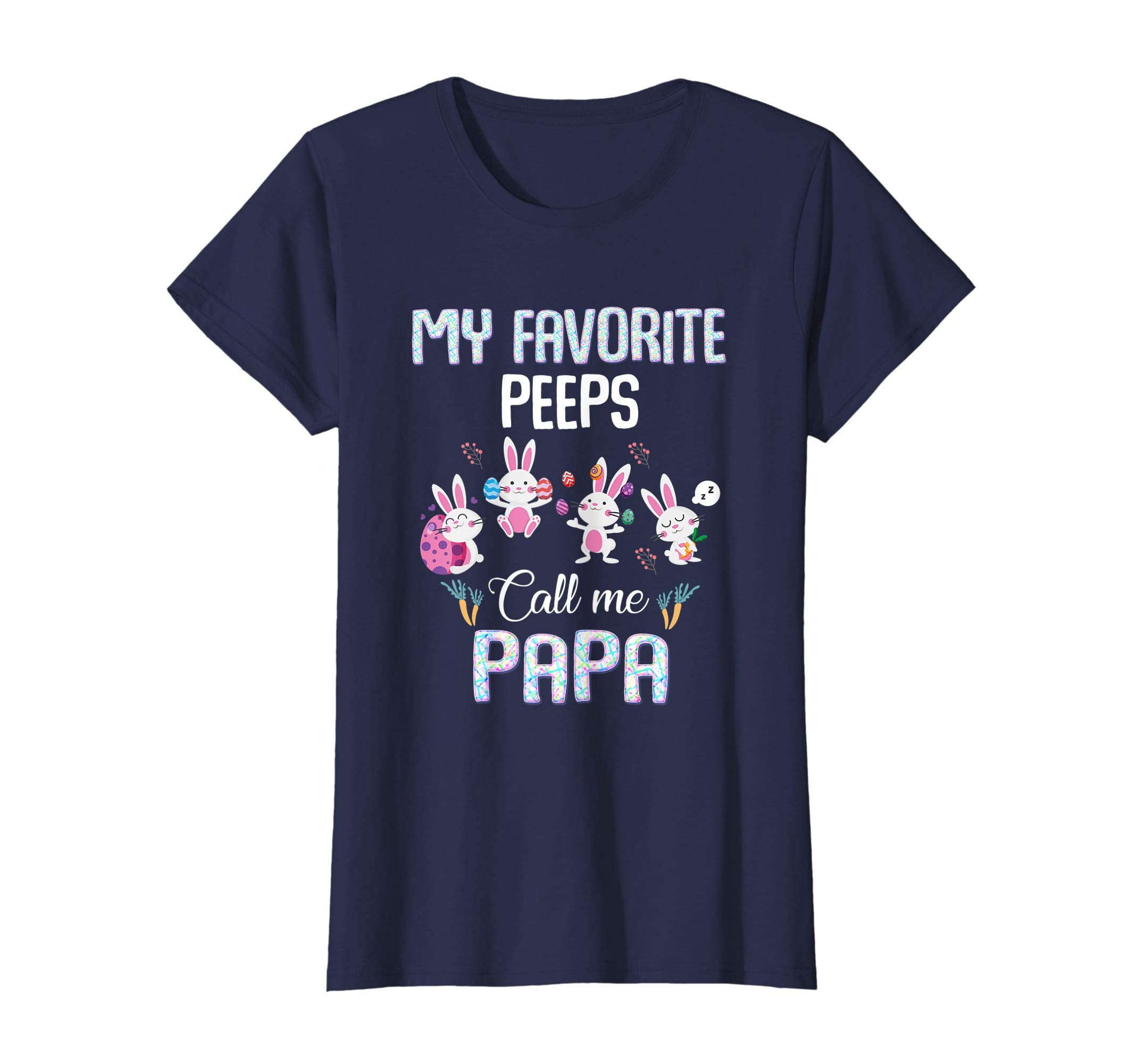 My favorite peeps call me papa T-shirt Easter Bunny Gift