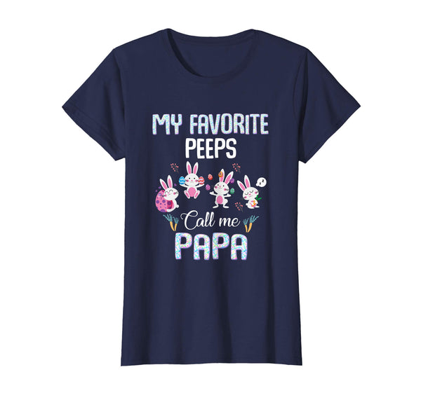 My favorite peeps call me papa T-shirt Easter Bunny Gift