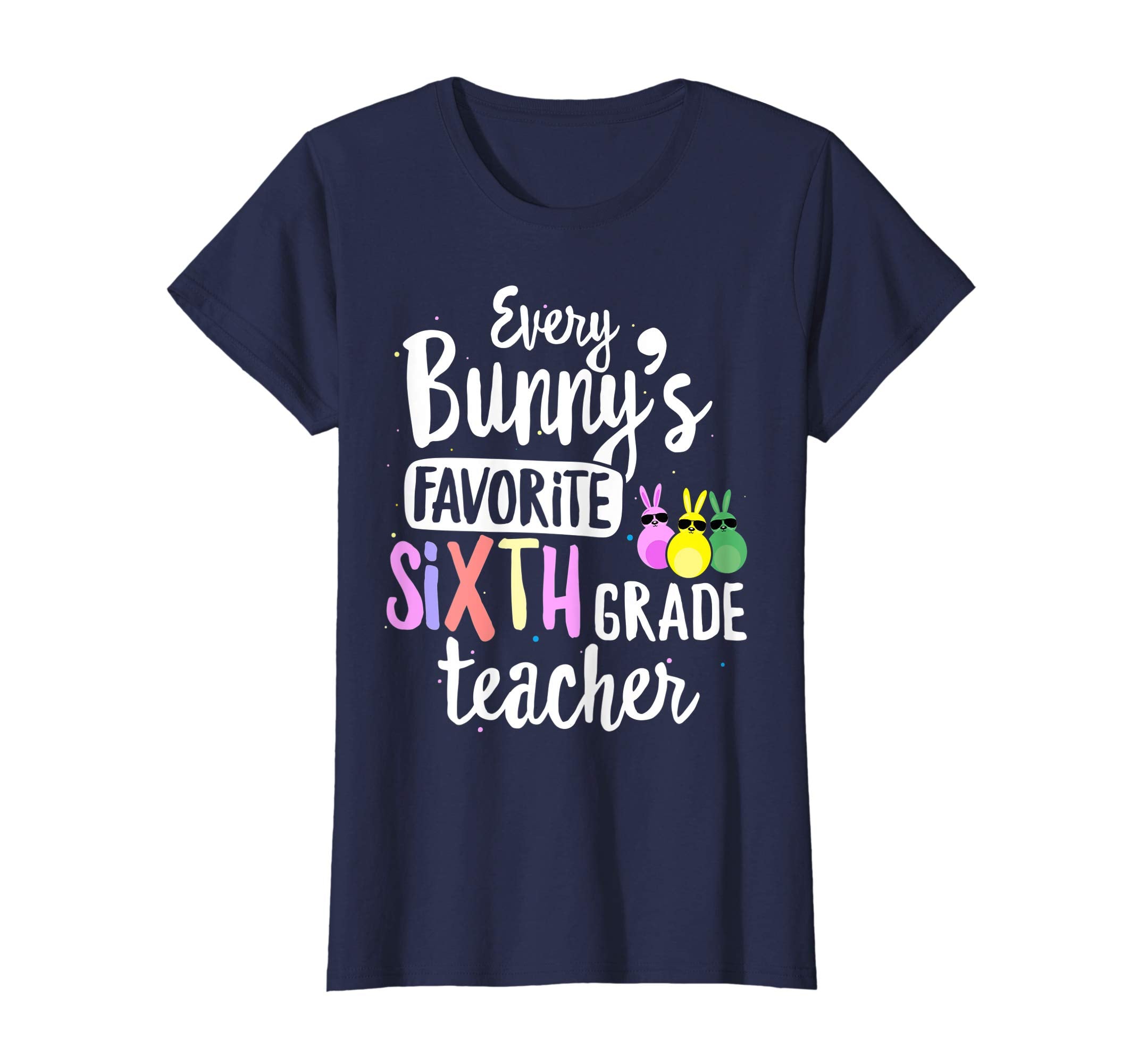 Every Bunny's Favorite 6th Grade Teacher Easter Gift T-shirt