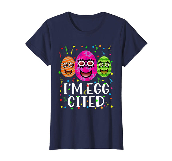 I'm Egg Cited T Shirt Egg Hunter Funny Easter Gift Shirt
