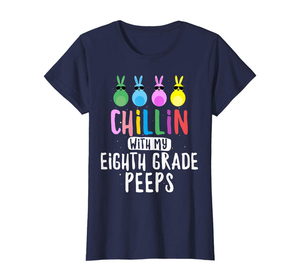 Chillin with My 8th Grade Peeps Teacher Student Easter Shirt