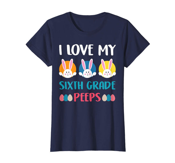 I Love My Sixth Grade Peeps Easter Day T-Shirt