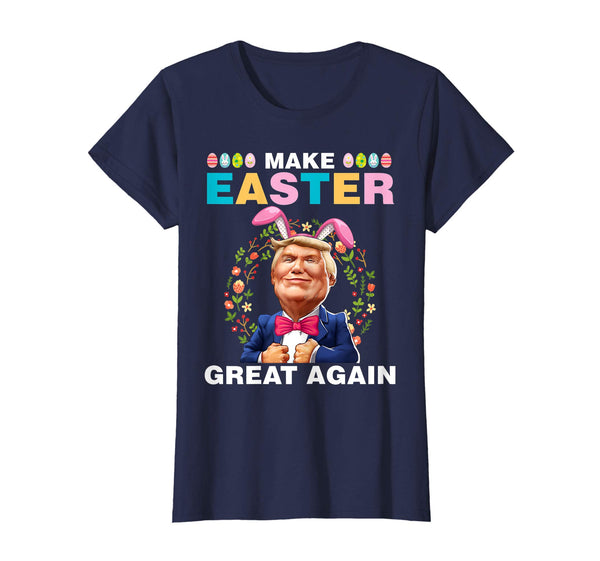Make Easter Great Again Shirt Funny Trump Easter Bunny Gift