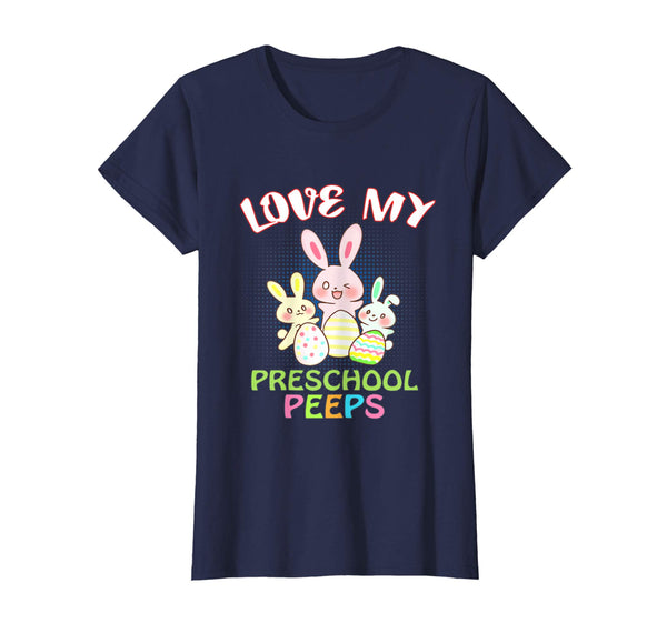 I Love My Preschool Peeps Funny Easter Teacher T-Shirt